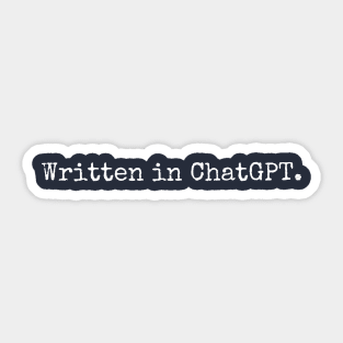 Written in ChatGPT. Sticker